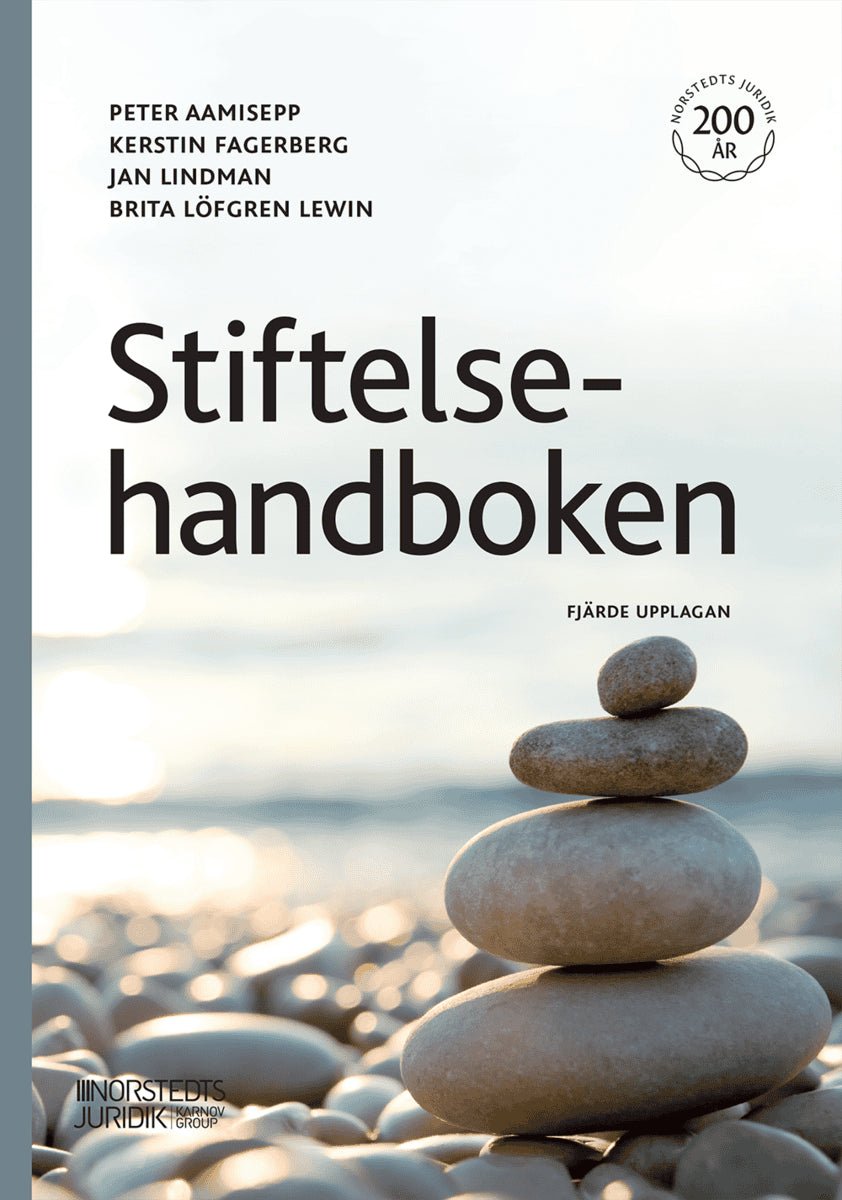 Fagerberg, Kerstin ; Lindman, Jan ; Löfgren Lewin, Brita ; Aamisepp, Peter : Stiftelsehandboken