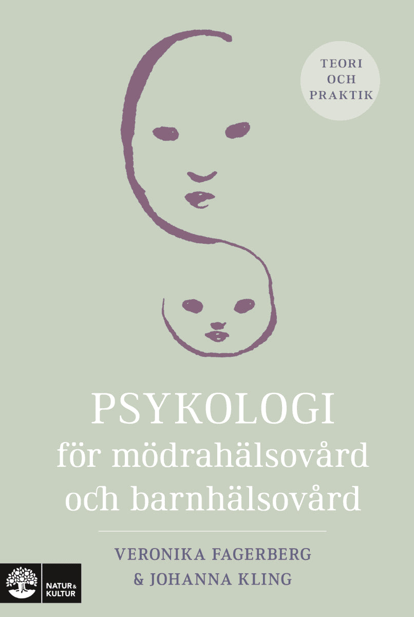 Fagerberg, Veronika ; Kling, Johanna : Psykologi för mödrahälsovård och barnhälsovård : teori och praktik