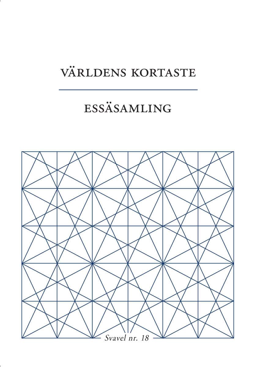 Fagerström, Linda ; Johansson, Inger ; Kohlström, Björn ; Sampson, Fiona ; Schiöler, Niklas ; Spindler, Fredrika ; Swedenmark, John : Världens kortaste essäsamling