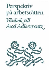 Fahlbeck, Reinhold ; Roos, Carl Martin : Perspektiv på arbetsrätten