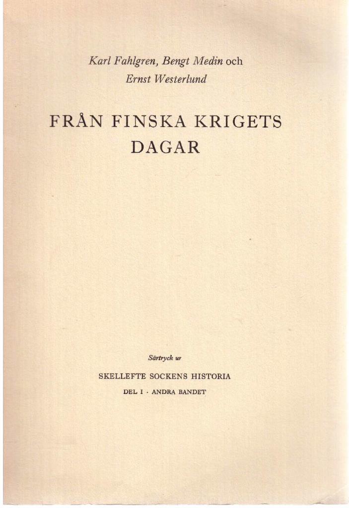 Fahlgren, Karl ; Medin, Bengt ; Westerlund, Ernst : Från finska krigets dagar