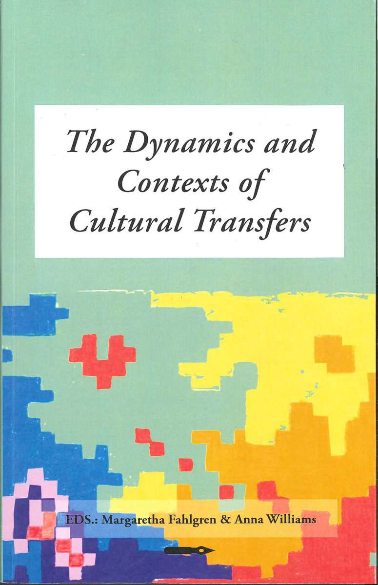 Fahlgren, Margaretha ; Anna, Williams : The dynamics and contexts of cultural transfers