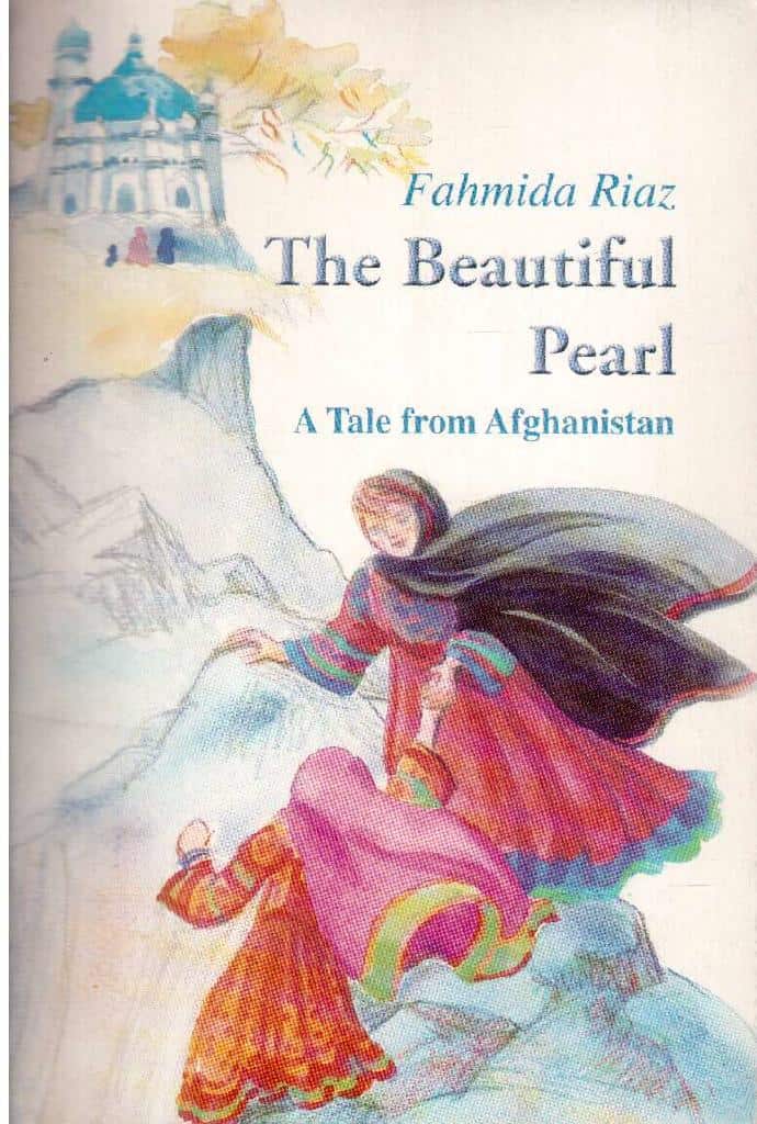 Fahmida Riaz : The Beautiful Pearl. A tale from Afghanistan
