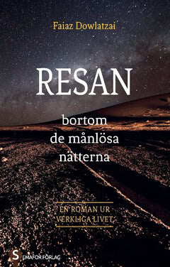 Faiaz Dowlatzai : Resan : bortom de månlösa nätterna