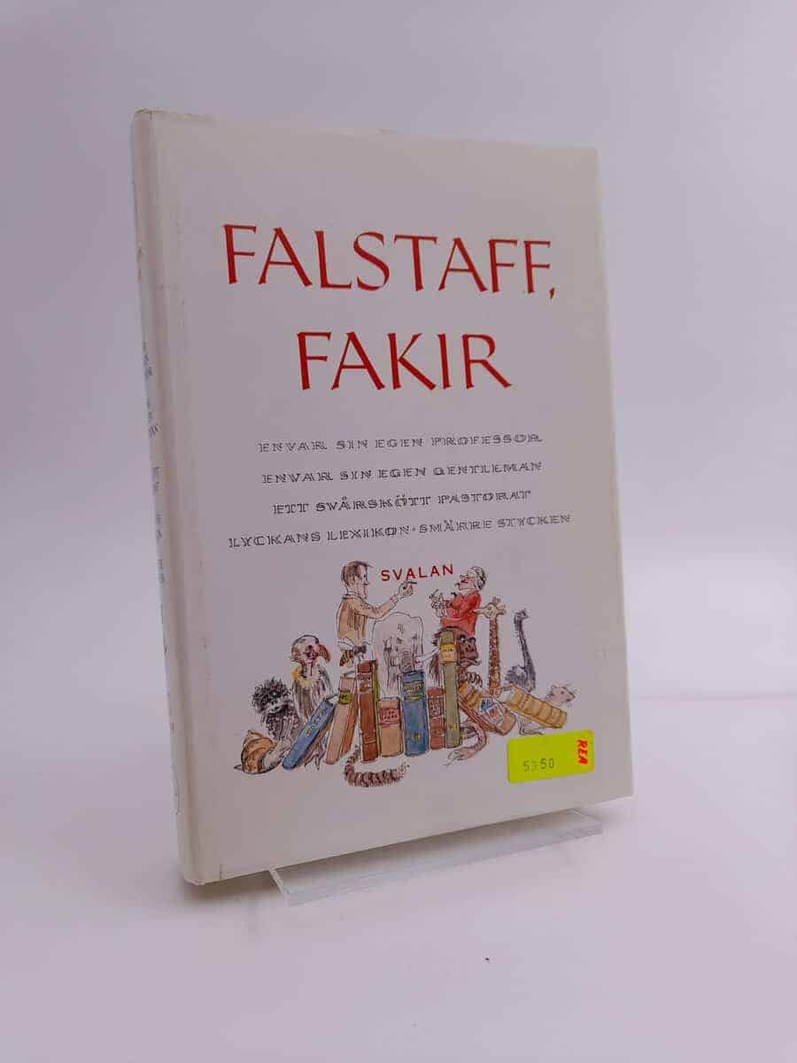 fakir Falstaff : Envar sin egen professor ; Envar sin egen gentleman ; Ett svårskött pastorat ; Lyckans lexikon ; Smärre stycken /