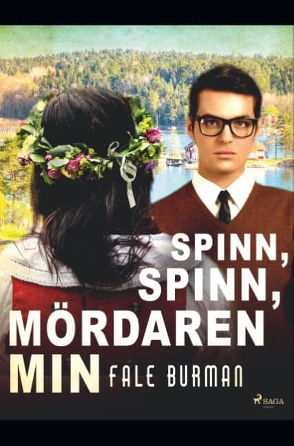 Fale Burman : Spinn, spinn, mördaren min