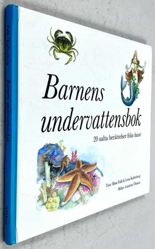 Falk, Bisse ; Kallenberg, Lena ; Öhman, Liselotte ; Svenska naturskyddsföreningen : Barnens undervattensbok - 20 salta berättelser från havet