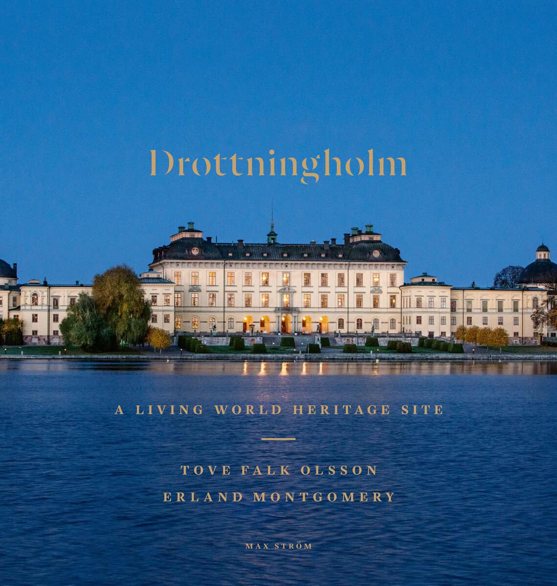 Falk Olsson, Tove ; Montgomery, Erland : Drottningholm : a living world heritage site