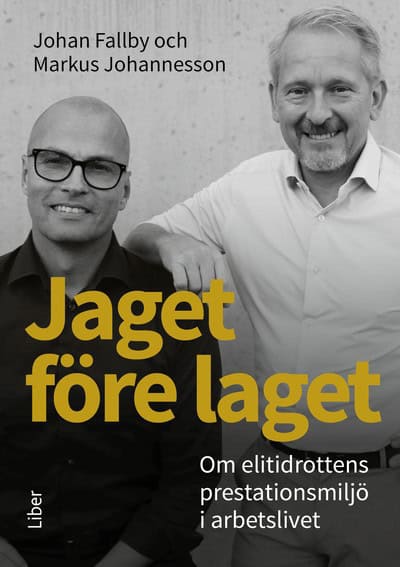 Fallby, Johan ; Johannesson, Markus : Jaget före laget : om elitidrottens prestationsmiljö i arbetslivet