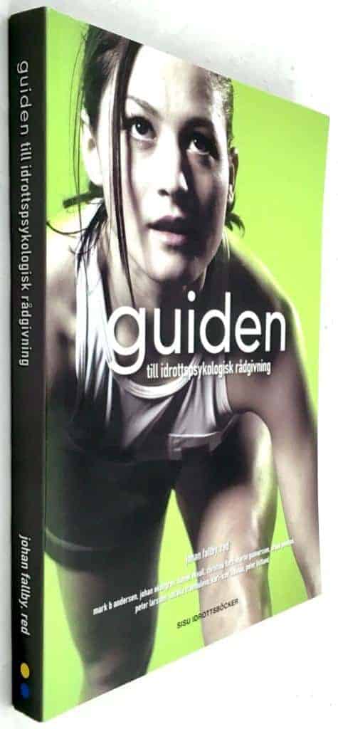 Fallby, Johan (red.) ; Andersen, Mark B. ; Johan Ekengren ; Danel Ekvall ; Christina Florå ; Martin Gunnarsson ; Urban Johnson ; Peter Larsson ; Natalia Stambulova ; Karl-Axel Tedman ; Peter Östlund : Guiden till idrottspsykologisk rådgivning