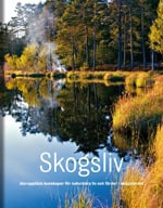 Fält, Lars ; Weslien, Bo : Skogsliv : återupptäck kunskaper för naturnära liv och färder i skogslandet