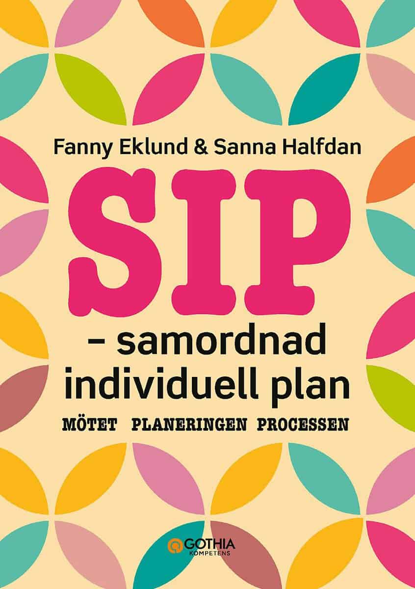 Eklund, Fanny ; Halfdan, Sanna : SIP - samordnad individuell plan : mötet, planeringen, processen