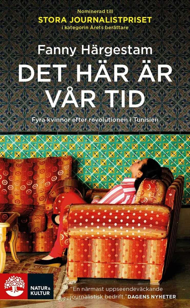 Fanny Härgestam : Det här är vår tid : fyra kvinnor efter revolutionen i Tunisien