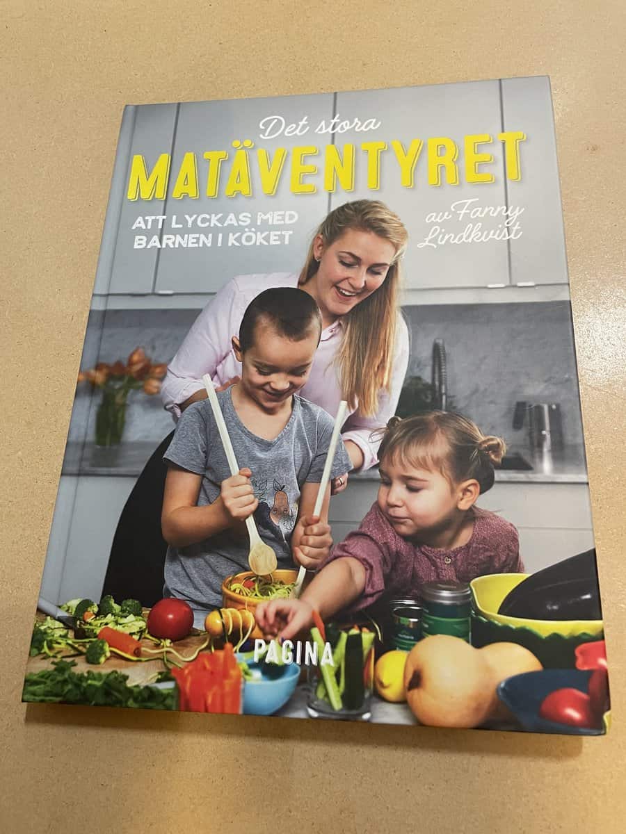 Fanny Lindkvist : Det stora matäventyret att lyckas med barnen i köket