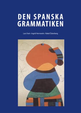 Fant, Lars ; Hermerén, Ingrid ; Österberg, Rakel : Den Spanska Grammatiken