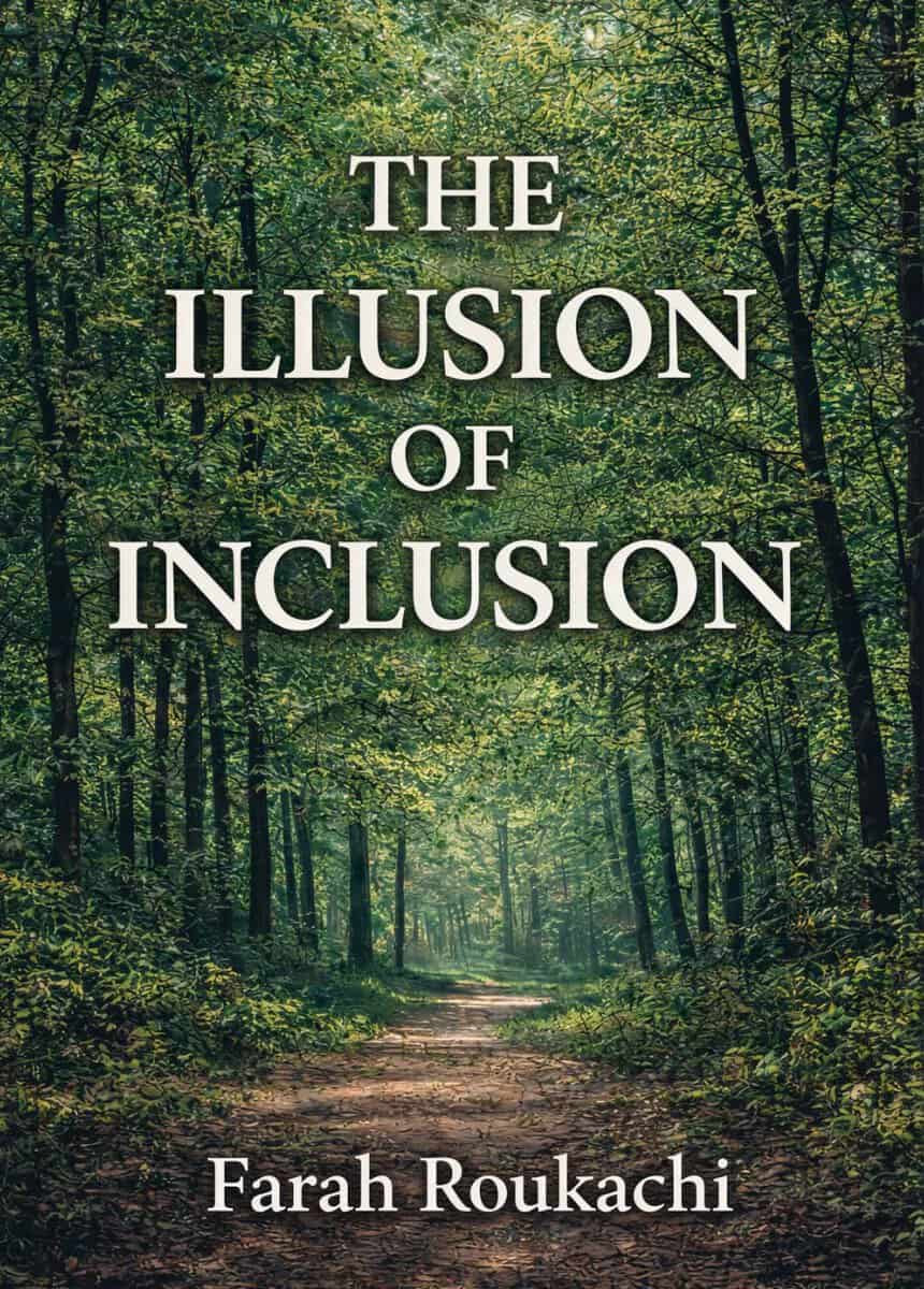 Farah Roukachi : The Illusion of Inclusion