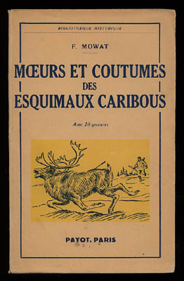 Farley Mowat : Moers et Coutumes Des Esquimaux Caribous. Avec 28 gravures