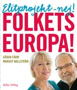 Färm, Göran ; Wallström, Margot : Elitprojekt - nej! Folkets Europa