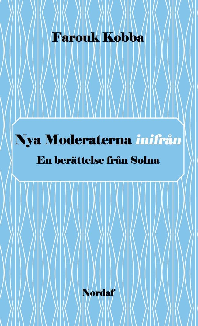 Farouk Kobba : Nya moderaterna inifrån