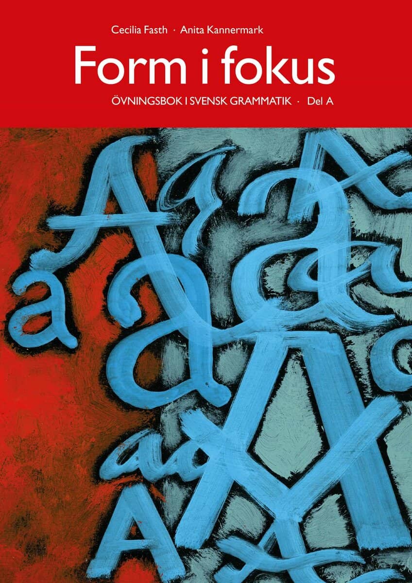 Fasth, Cecilia ; Kannermark, Anita : Form i fokus A