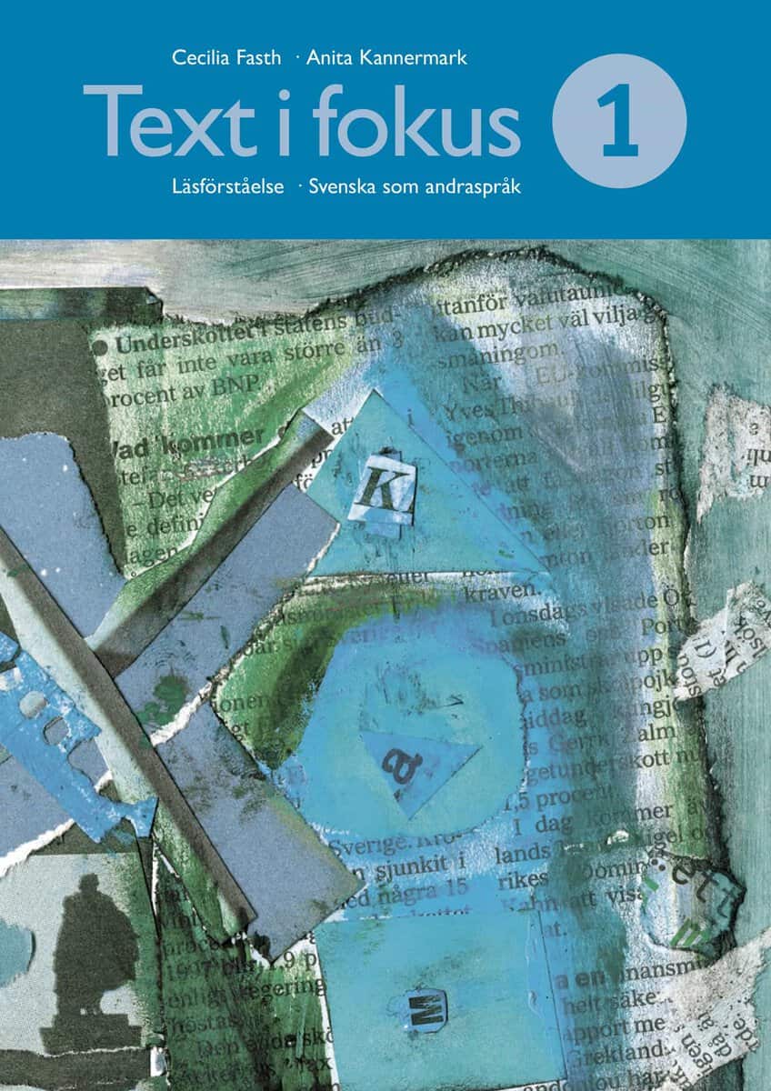 Fasth, Cecilia ; Kannermark, Anita : Text i fokus 1