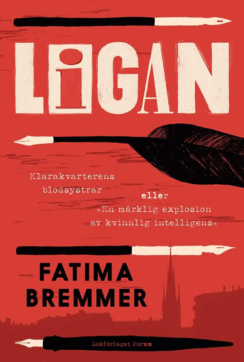 Fatima Bremmer : Ligan : Klarakvarterens blodsystrar eller ”En märklig explosion av kvinnlig intelligens”