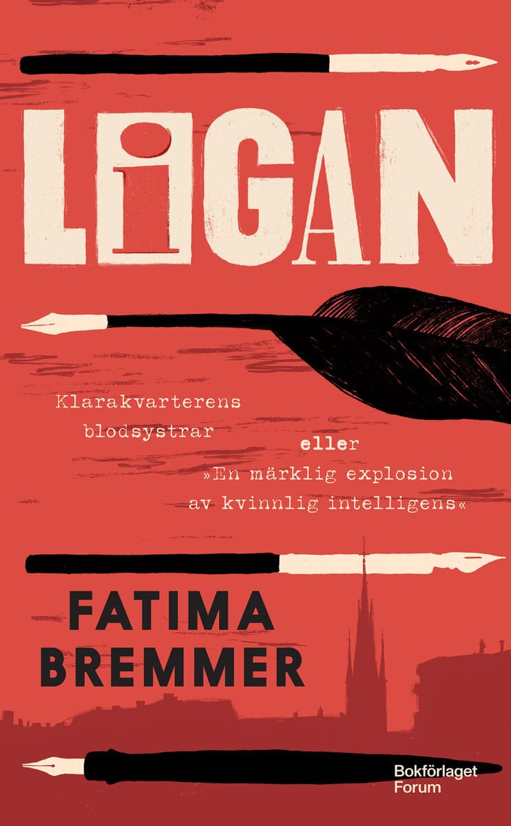 Fatima Bremmer : Ligan : Klarakvarterens blodsystrar eller ”En märklig explosion av kvinnlig intelligens”
