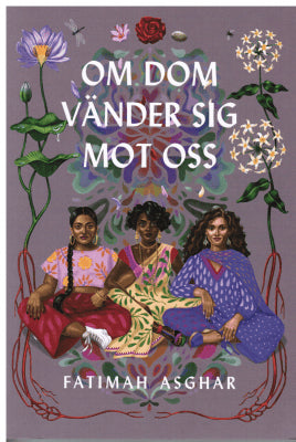 Fatimah Asghar : Om dom vänder sig mot oss