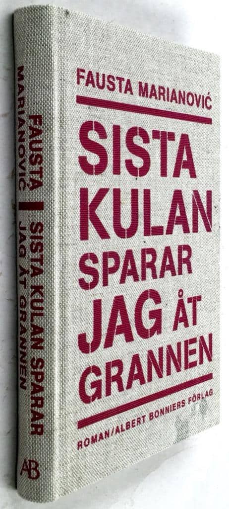 Fausta Marianovic : Sista kulan sparar jag åt grannen