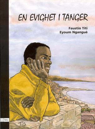 Titi, Faustin ; Nganguè, Eyoum : En evighet i Tanger