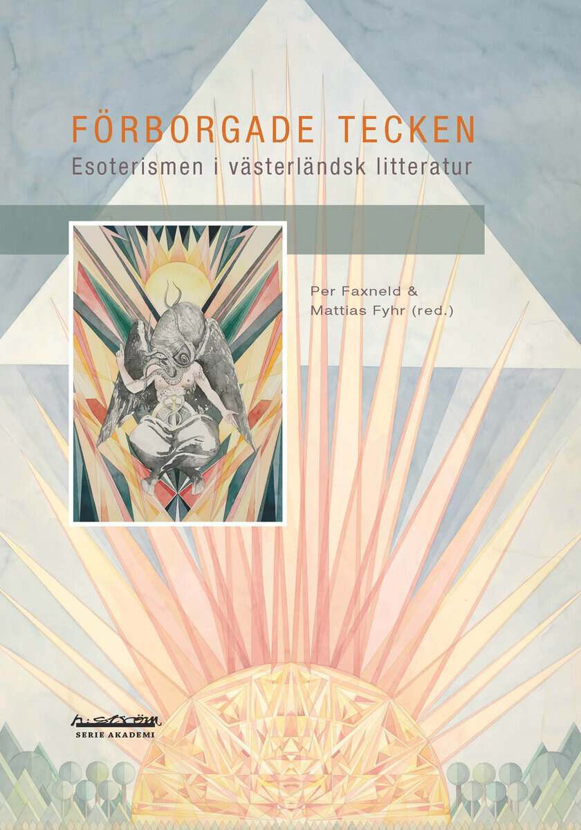 Faxneld, Per ; Fyhr, Mattias : Förborgade tecken : esoterism i västerländsk litteratur
