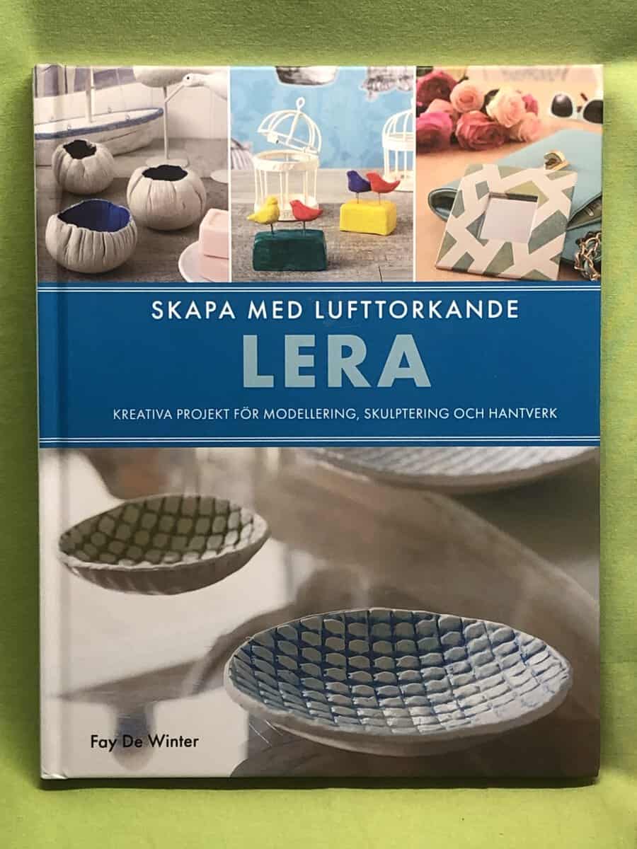 Fay De Winter : Skapa med lufttorkande lera