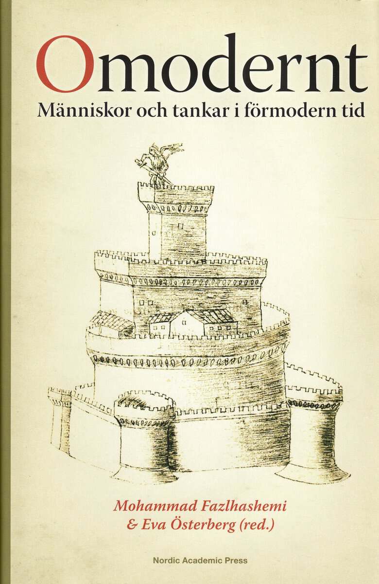 Fazlhashemi, Mohammad ; Österberg, Eva : Omodernt : människor och tankar i förmodern tid
