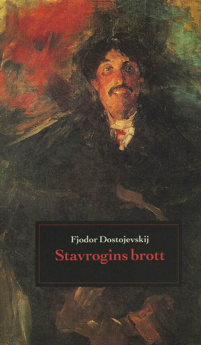 Fedor Michajlovic Dostojevskij : Stavrogins brott