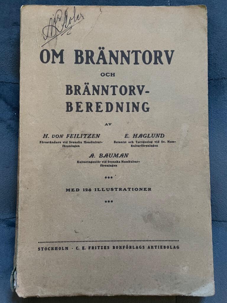 Feilitzen H. von ; Haglund E. ; Bauman A. : Om Bränntorv och Bränntorvberedning. Med 124 illustrationer.