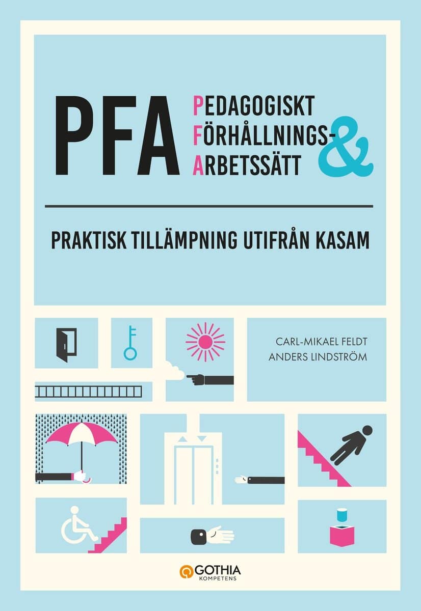 Feldt, Carl-Mikael ; Lindström, Anders : PFA – pedagogiskt förhållnings- & arbetssätt : praktisk tillämpning utifrån KASAM