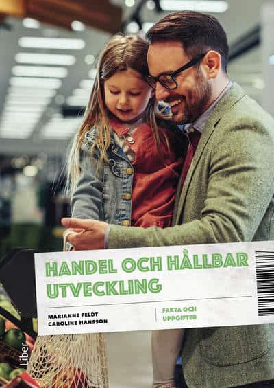 Feldt, Marianne ; Hansson, Caroline : Handel och hållbar utveckling Fakta och uppgifter