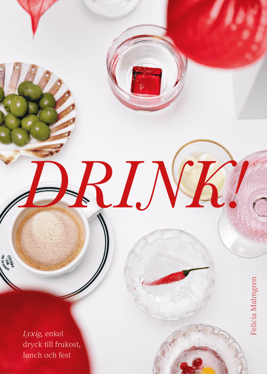 Felicia Malmgren Kjellgren : Drink!