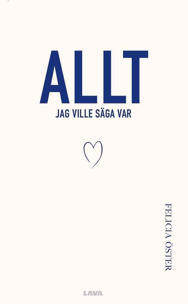 Felicia Öster : Allt jag ville säga var