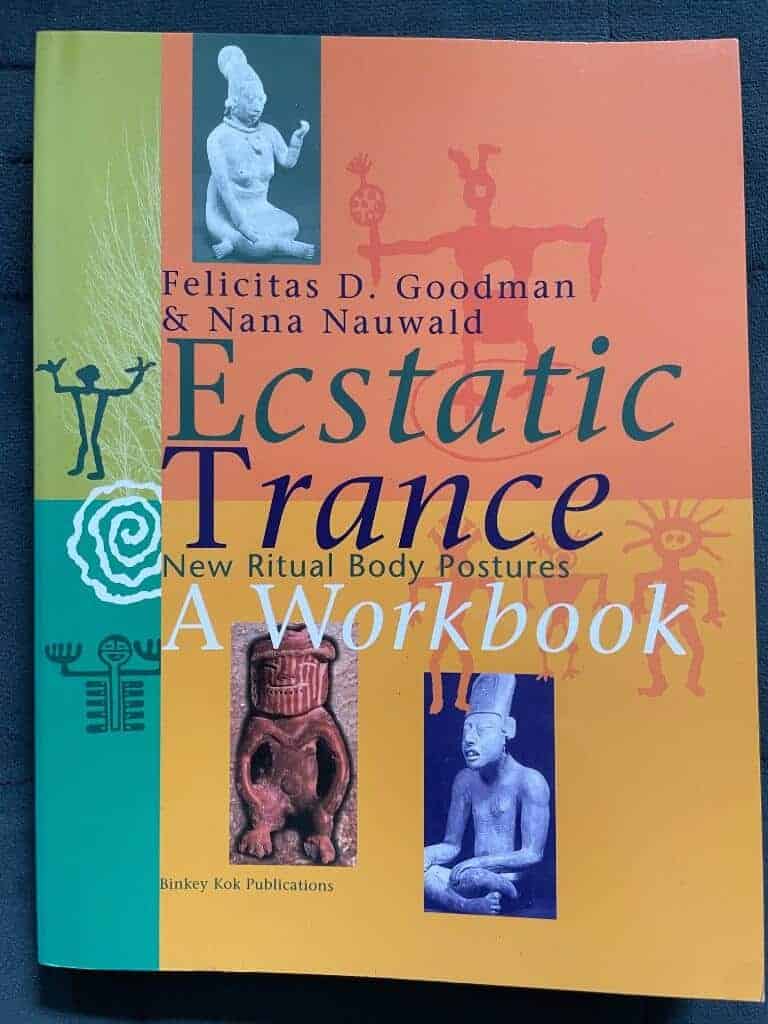 Felicitas D Goodman; Nana Nauwald : Ecstatic Trance