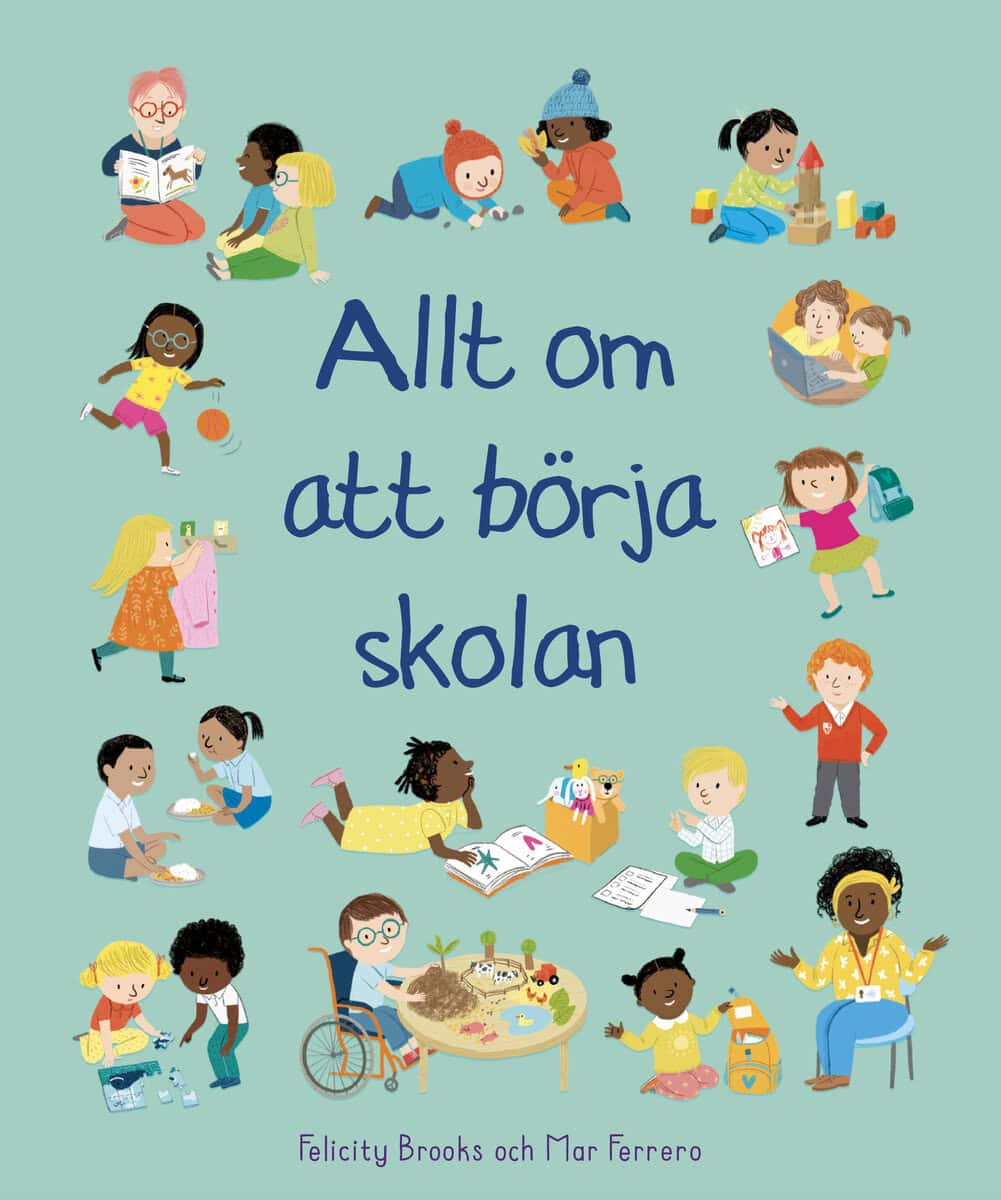 Felicity Brooks : Allt om att börja skolan