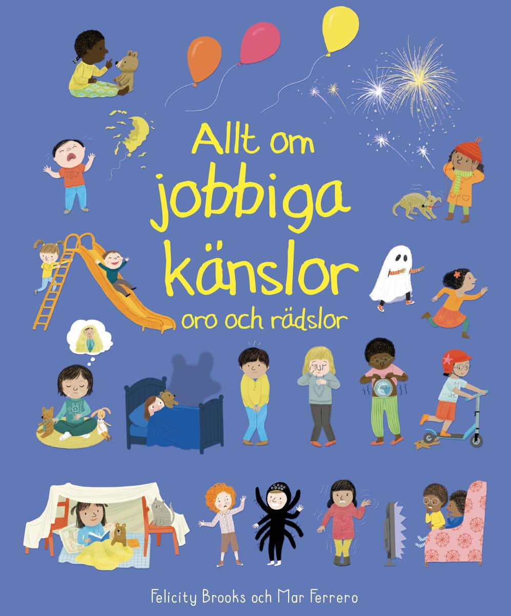 Felicity Brooks : Allt om jobbiga känslor : oro och rädslor