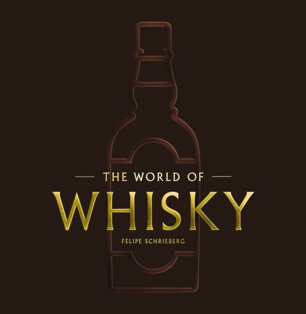 Felipe Schrieberg : The World of Whisky