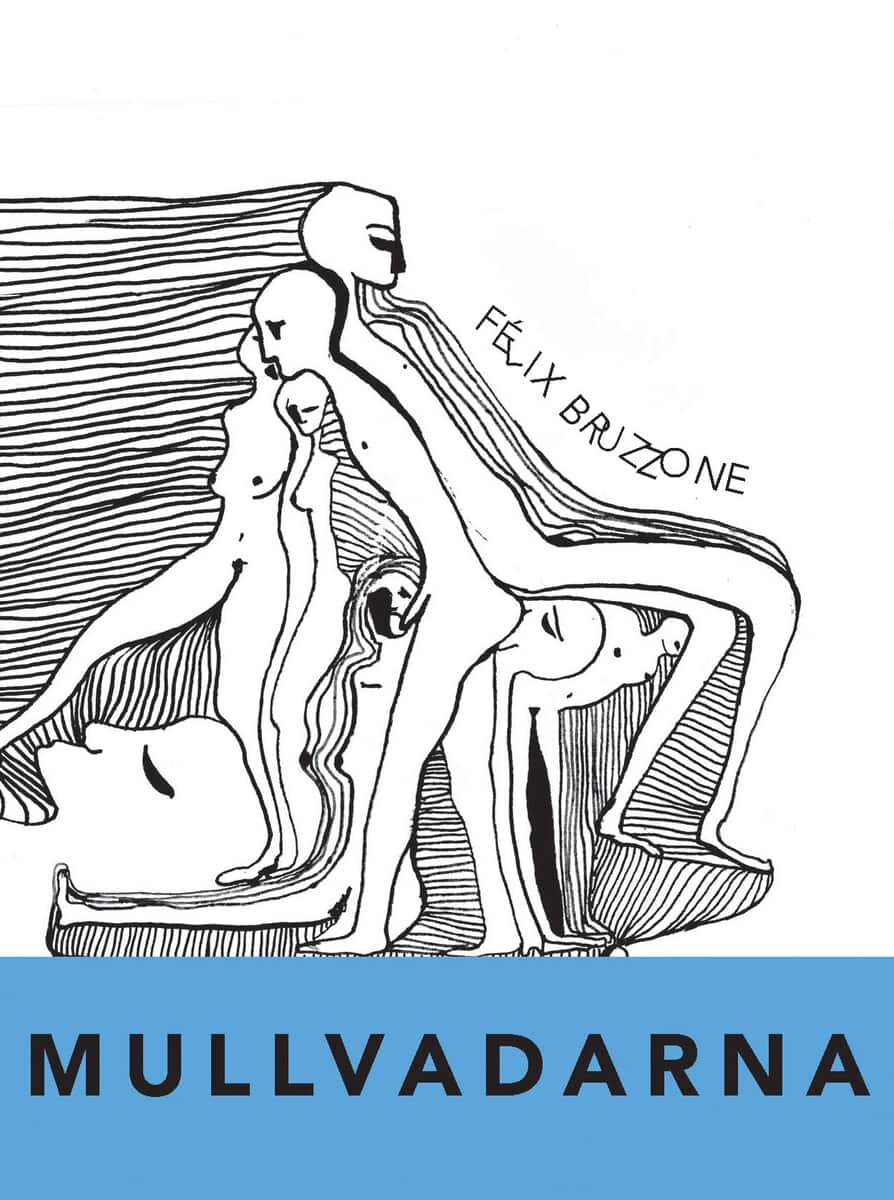 Félix Bruzzone : Mullvadarna
