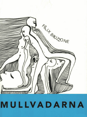 Félix Bruzzone : Mullvadarna