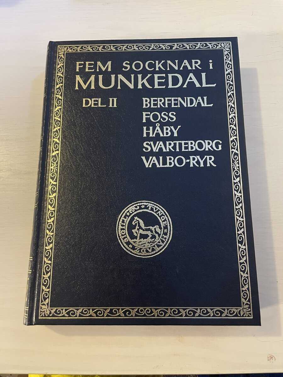 Fem socknar i Munkedal del II (2) - Berfendal, Foss, Håby, Svarteborg, Valbo-Ryr