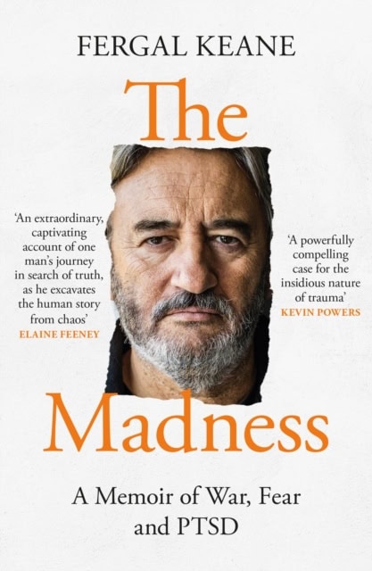 Fergal Keane : The Madness