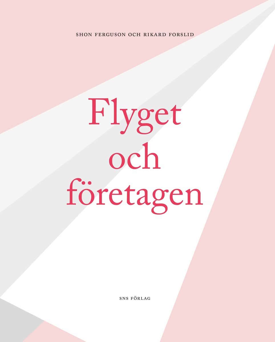 Ferguson, Shon ; Forslid, Rikard : Flyget och företagen