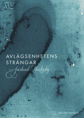 Ferhad Shakely : Avlägsenhetens strängar