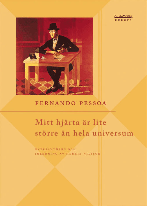 Fernando Pessoa : Mitt hjärta är lite större än hela universum